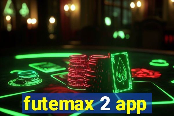 futemax 2 app